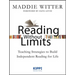 Reading Without Limits: Teaching Strategies to Build Independent Reading for Life