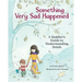 Something Very Sad Happened: A Toddler's Guide to Understanding Death