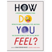 How Do You Feel?: A Spectacular Compendium of Ideas, Interactive Games, Provocations, Tests, and Tricks That Explore the World of What You Feel and Wh