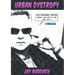 Urban Dystrophy: The Perverse Truths about Mid-Life in the Big City