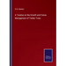 A Treatise on the Growth and Future Management of Timber Trees