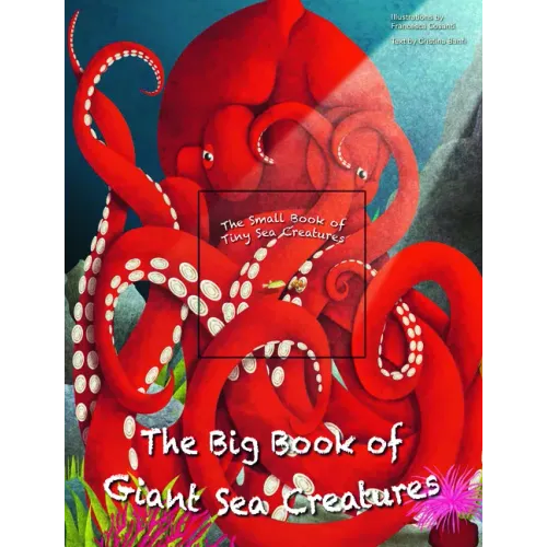 The Big Book of Giant Sea Creatures and the Small Book of Tiny Sea Creatures