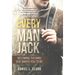 Every Man Jack: Becoming the Man God Wants You to Be