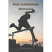 How to Overcome Obstacles: Effective ways on how to overcome obstacles to unlock full potential