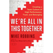 We're All in This Together: Creating a Team Culture of High Performance, Trust, and Belonging