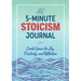 The 5-Minute Stoicism Journal: Create Space for Joy, Positivity, and Reflection