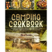 Camping Cookbook: The Easiest and Most Delicious Recipes for Gourmet Outdoor Cooking with Cast Iron Skillets over Campfires with Family and Friends