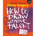How to Draw Without Talent