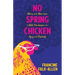 No Spring Chicken: Stories and Advice from a Wild Handicapper on Aging and Disability