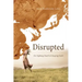 Disrupted: On Fighting Death and Keeping Faith