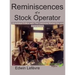 Reminiscences of a Stock Operator (Annotated Edition): with the Livermore Market Key and Commentary Included