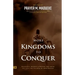 More Kingdoms to Conquer: Dangerous Decrees and Prayers that bring you into the Fullness of your Destiny