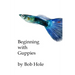 Beginning with Guppies
