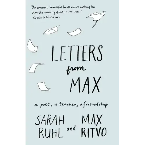 Letters from Max: A Poet, a Teacher, a Friendship