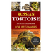 Russian Tortoise as Pets Handbook for Beginners: Detailed Guide on How to Effectively Raise Russian Tortoise as Pets&Other Purposes;Includes Its Care&