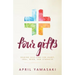 Four Gifts: Seeking Self-Care for Heart, Soul, Mind, and Strength