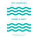 Gospel Fluency: Speaking the Truths of Jesus Into the Everyday Stuff of Life