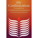 My Confirmation: A Guide for Confirmation Instruction (Revised)