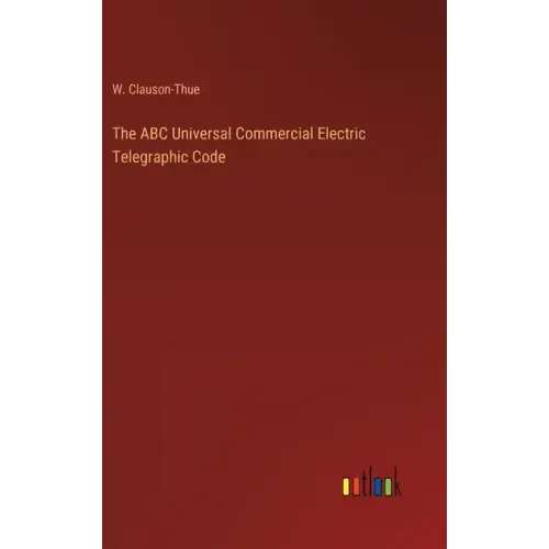 The ABC Universal Commercial Electric Telegraphic Code