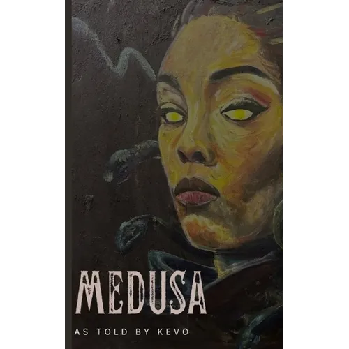 Medusa: As Told by Kevo