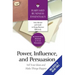 Power, Influence, and Persuasion: Sell Your Ideas and Make Things Happen