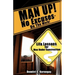 MAN UP! No Excuses - Do The Work!
