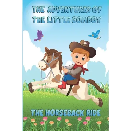 The Adventures of The Little Cowboy: The Horseback Ride