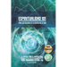 Espiritualidad 101: Para los colga'os en la Escuela de la Vida - Segunda edición: El repaso para el examen final