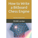 How to Write a Bitboard Chess Engine: How Chess Programs Work