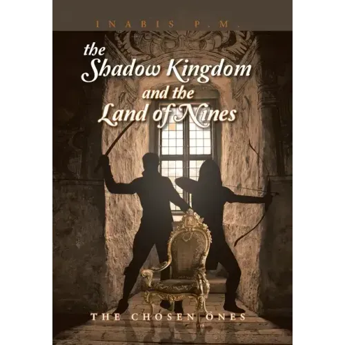 The Shadow Kingdom and the Land of Nines: The Chosen Ones