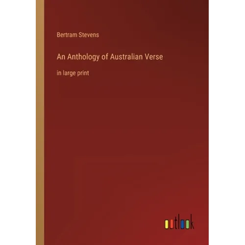 An Anthology of Australian Verse: in large print