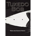Tuxedo Bob