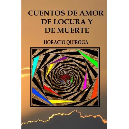 Cuentos de amor de locura y de muerte