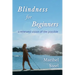Blindness for Beginners: A renewed vision of the possible