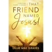 That Friend Named Jesus: Christian Poems and Songs