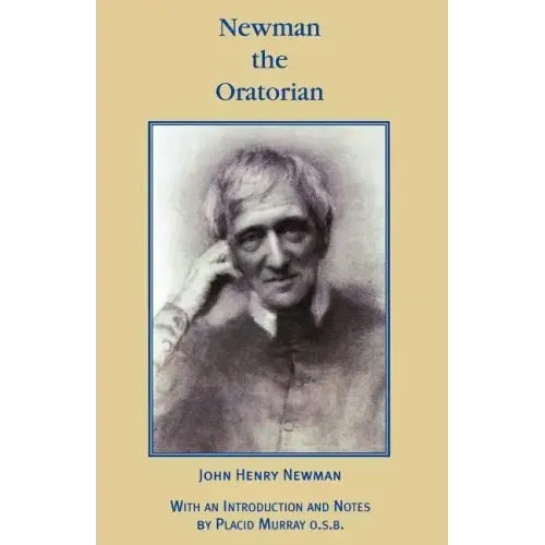 Newman the Oratorian: Oratory Papers (1846 - 1878)