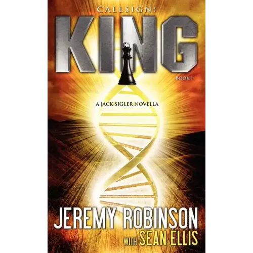 Callsign: King: King: King - Book I (a Jack Sigler - Chess Team Novella)