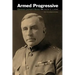Armed Progressive: General Leonard Wood
