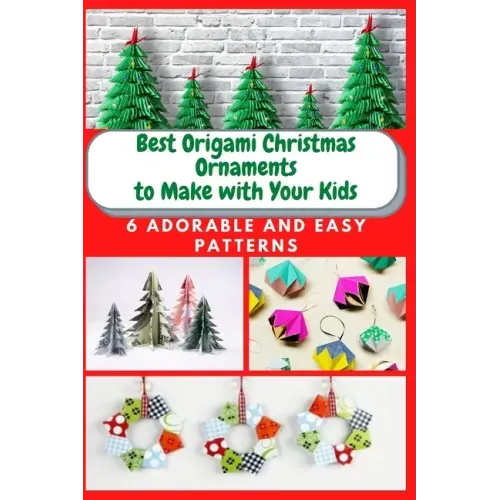 Best Origami Christmas Ornaments to Make with Your Kids: 6 Adorable and Easy Patterns
