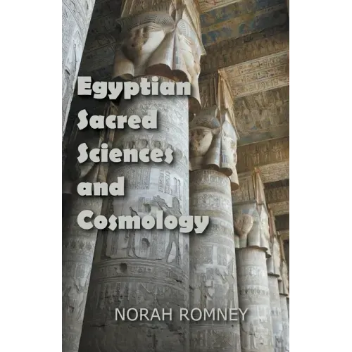 Egyptian Sacred Sciences and Cosmology
