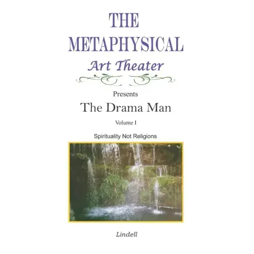 The Drama Man: Spirituality Not Religions