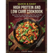 Quick & Easy High Protein and Low Carb Cookbook