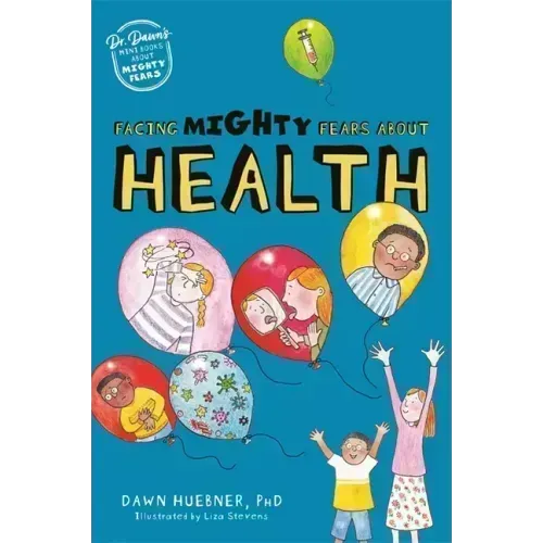 Facing Mighty Fears about Health