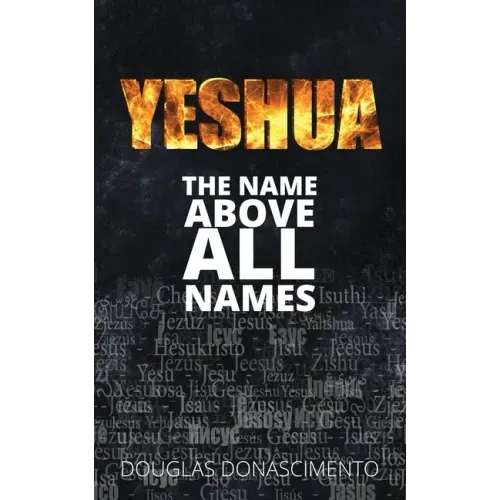Yeshua: The Name Above All Names