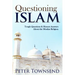 Questioning Islam: Tough Questions & Honest Answers About the Muslim Religion