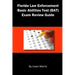 Florida Law Enforcement Basic Abilities Test (Bat) Exam Review Guide