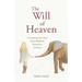 The Will of Heaven: An Inspiring True Story About Elephants, Alcoholism, and Hope