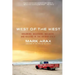 West of the West: Dreamers, Believers, Builders, and Killers in the Golden State