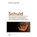 Schuld: Theologische Erkundungen Eines Unbequemen Phanomens