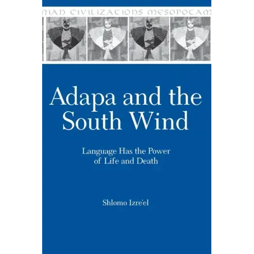 Adapa and the South Wind: Language Has the Power of Life and Death